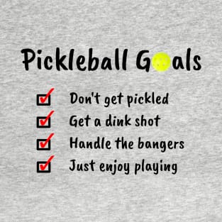 Pickleball Goals T-Shirt